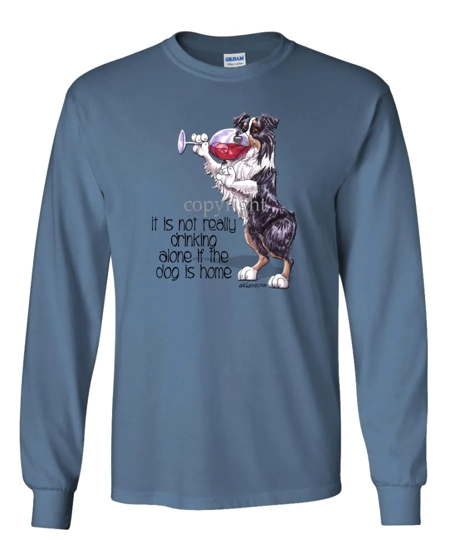 Australian Shepherd  Black Tri - It's Not Drinking Alone - Long Sleeve T-Shirt