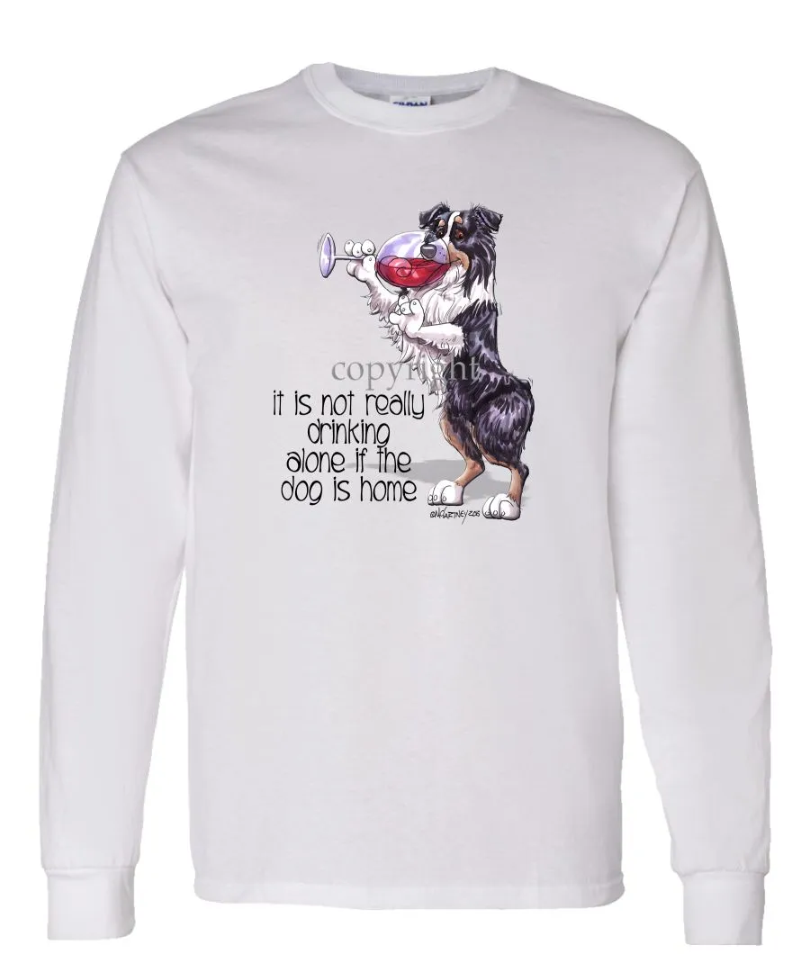 Australian Shepherd  Black Tri - It's Not Drinking Alone - Long Sleeve T-Shirt