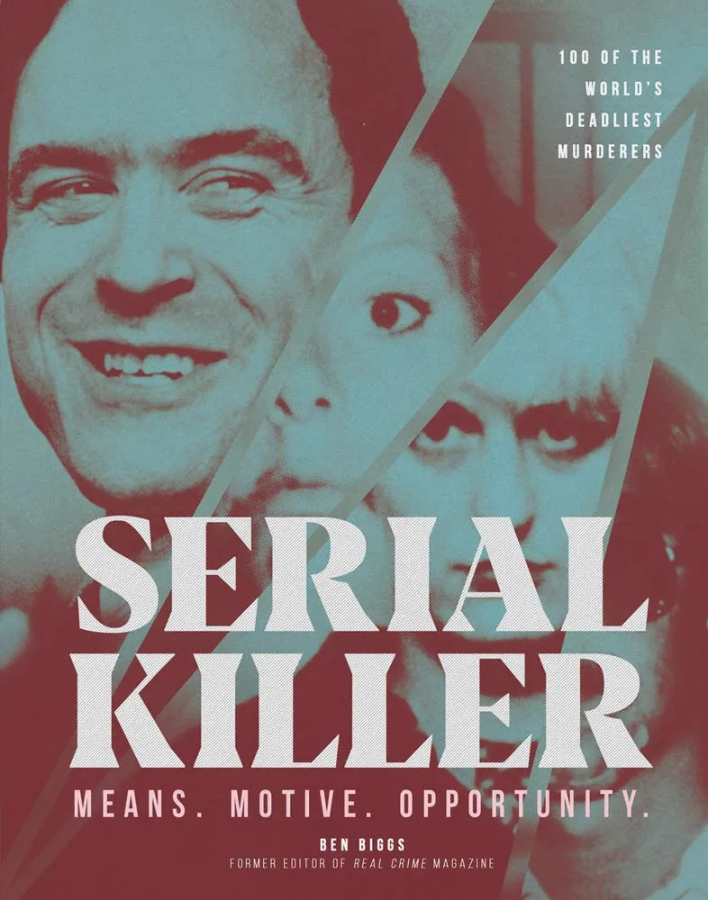 Book - Serial Killer: 100 of the World's Deadliest Murderers